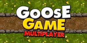 Goose Game Multiplayer